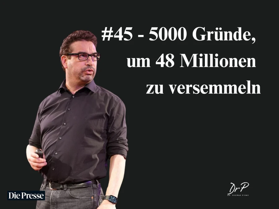 Thomas Pisar – satirisch – über Führen und Geführtwerden: 5000 Gründe, um 48 Millionen zu versemmeln